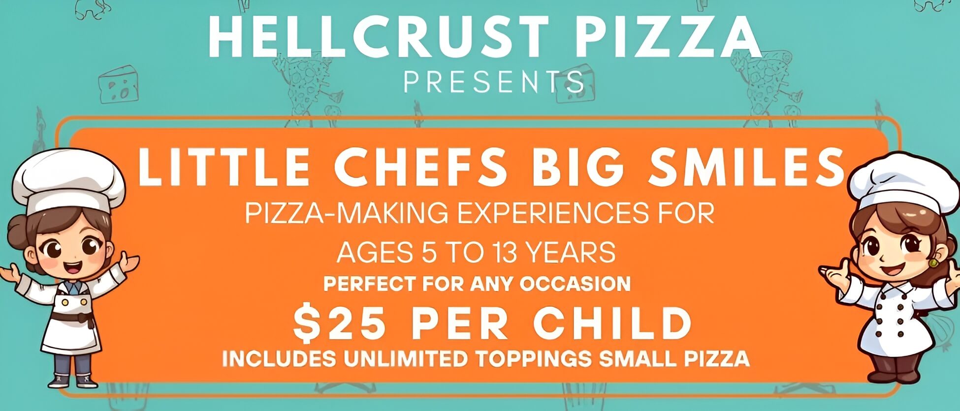 Pizza making experiences for ages 5 to 13 years old - $25 per child, includes unlimited toppings small pizza